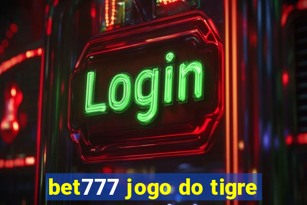 bet777 jogo do tigre